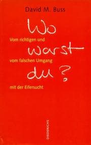 Tapa de Wo warst Du? Vom richtigen und vom falschen Umgang mit der Eifersucht