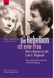 Tapa de Die Rebellion ist eine Frau. Anita Augspurg und Lida G. Heymann