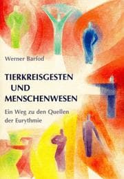 Tapa de Tierkreisgesten und Menschenwesen. Ein Weg zu den Quellen der Eurythmie