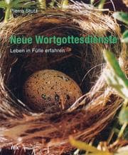 Tapa de Neue Wortgottesdienste. Leben in Fülle erfahren