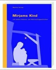 Tapa de Mirjams Kind und andere Advents- und Weihnachtsgeschichten