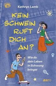 Tapa de Kein Schwein ruft dich an? Wie du dein Leben in Schwung bringst.
