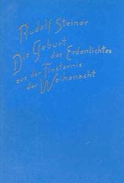 Tapa de Die Geburt des Erdenlichtes aus der Finsternis der Weihenacht. Ein Vortrag, gehalten in Berlin am 24. Dezember 1912