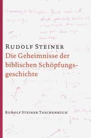 Tapa de Die Geheimnisse der biblischen Schöpfungsgeschichte. Das Sechstagewerk im 1. Buch Moses