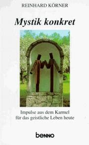 Tapa de Mystik konkret. Impulse aus dem Karmel für das geistliche Leben heute