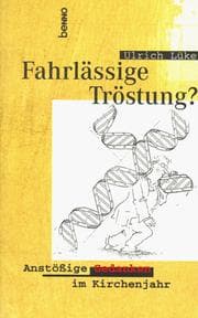 Tapa de Fahrlässige Tröstung? Anstößige Gedanken im Kirchenjahr
