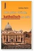 Tapa de Alle guten Gründe, katholisch zu sein. Erinnerungen