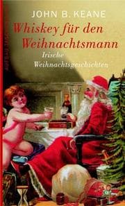 Tapa de Whiskey für den Weihnachtsmann. Irische Weihnachtsgeschichten