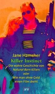 Tapa de Killer Instinct. Die wahre Geschichte von Natural Born Killers oder Wie man ohne Geld einen Film dreht
