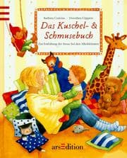Tapa de Das Kuschel- und Schmusebuch. Zur Entfaltung der Sinne bei den Allerkleinsten