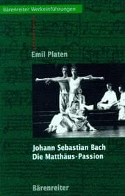 Tapa de Johann Sebastian Bach. Die Matthäus- Passion. Entstehung, Werkbeschreibung, Rezeption