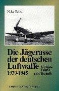 Tapa de Die Jägerasse der deutschen Luftwaffe. Einsatz, Taktik und Technik