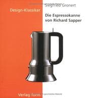 Tapa de Die Espresso-Kanne von Richard Sapper (Design-Klassiker (dt) (Birkhäuser))