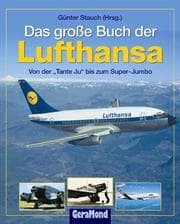 Tapa de Das große Buch der Lufthansa. Von der 'Tante Ju' bis zum Super- Jumbo