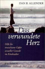 Tapa de Das verwundete Herz. Hilfe für erwachsene Opfer sexueller Gewalt im Kindesalter