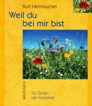 Tapa de Weil Du bei mir bist. Für Zeiten der Krankheit