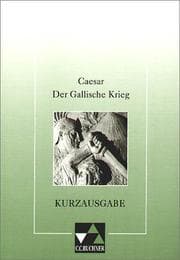 Tapa de Der Gallische Krieg. Kurzausgabe. Auswahl mit Begleittexten