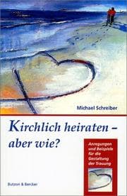 Tapa de Kirchlich heiraten - aber wie? Anregungen und Beispiele für die Gestaltung der Trauung
