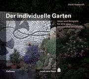 Tapa de Der individuelle Garten. Ideen und Beispiele für eine ganz persönliche Gestaltung