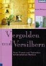 Tapa de Vergolden und Versilbern. Neue Trends und Techniken für dekoratives Wohnen