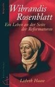 Tapa de Wibrandis Rosenblatt. Ein Leben an der Seite der Reformatoren
