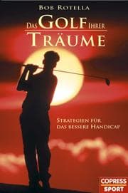 Tapa de Das Golf Ihrer Träume. Strategien für das bessere Handicap