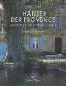 Tapa de Häuser der Provence. Architektur, Einrichtung, Gärten