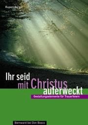 Tapa de Ihr seid mit Christus auferweckt. Gestaltungselemente für Trauerfeiern