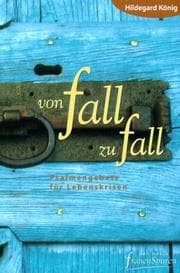 Tapa de von fall zu fall. Psalmen- Gebete für Lebenskrisen