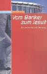 Tapa de Vom Banker zum Jesuit. Die Geschichte einer Berufung