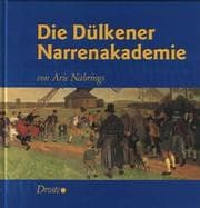 Tapa de Die Dülkener Narrenakademie. Närrische Auszeichnungen für Geistesgrößen und Prominente