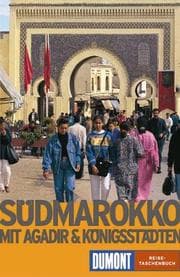 Tapa de Südmarokko. Mit Agadir und Königsstädten