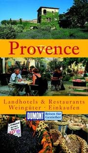 Tapa de Provence. Landhotels und Restaurants, Weingüter, Einkaufen