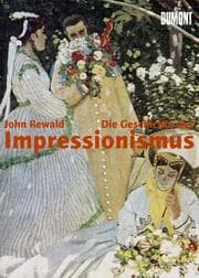 Tapa de Die Geschichte des Impressionismus. Schicksal und Werk der Maler einer großen Epoche der Kunst