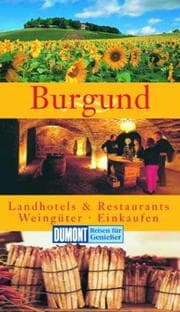 Tapa de Burgund. Landhotels und Restaurants. Weingüter. Einkaufen