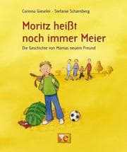 Tapa de Moritz heißt immer noch Meier. Die Geschichte von Mamas neuem Freund