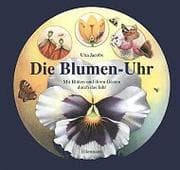 Tapa de Die Blumen- Uhr. Mit Blüten und ihren Gästen durch das Jahr.