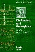 Tapa de Kirchenlied und Gesangbuch. Quellen zu ihrer Geschichte