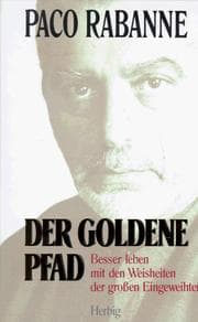 Tapa de Der goldene Pfad. Besser leben mit den Weisheiten der großen Eingeweihten