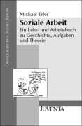 Tapa de Soziale Arbeit. Ein Lehr- und Arbeitsbuch zu Geschichte, Aufgaben und Theorie
