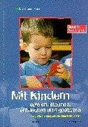 Tapa de Mit Kindern spielen, staunen, entdecken und gestalten 1/2