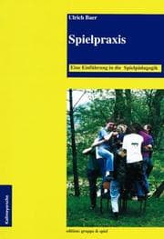 Tapa de Spielpraxis. Eine Einführung in die Spielpädagogik