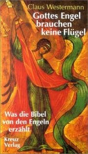 Tapa de Gottes Engel brauchen keine Flügel. Was die Bibel von den Engel erzählt