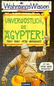 Tapa de WahnsinnsWissen. Unverwüstlich, die Ägypter.