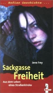 Tapa de Sackgasse Freiheit. Sofias Geschichte. Aus dem Leben eines Straßenkindes.