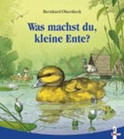 Tapa de Was machst du, kleine Ente?