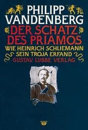Tapa de Der Schatz des Priamos. Wie Heinrich Schliemann sein Troja erfand