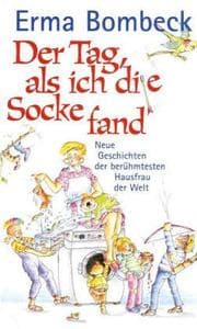 Tapa de Der Tag, als ich die Socke fand. Neue Geschichten der berühmtesten Hausfrau der Welt.