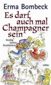 Tapa de Es darf auch mal Champagner sein. Dreißig heitere Geschichten.