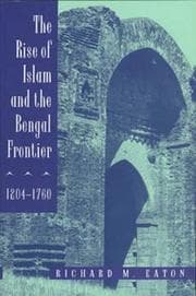 Tapa de The Rise of Islam and the Bengal Frontier, 1204-1760 (Comparative Studies on Muslim Societies , No 17)